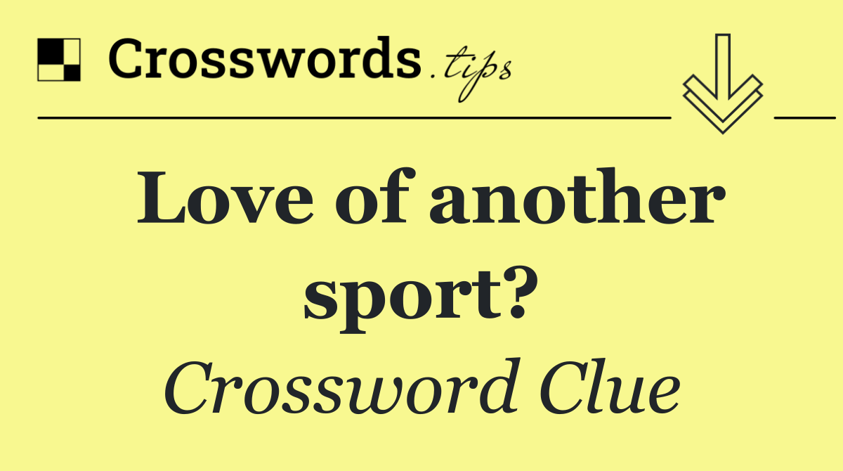 Love of another sport?