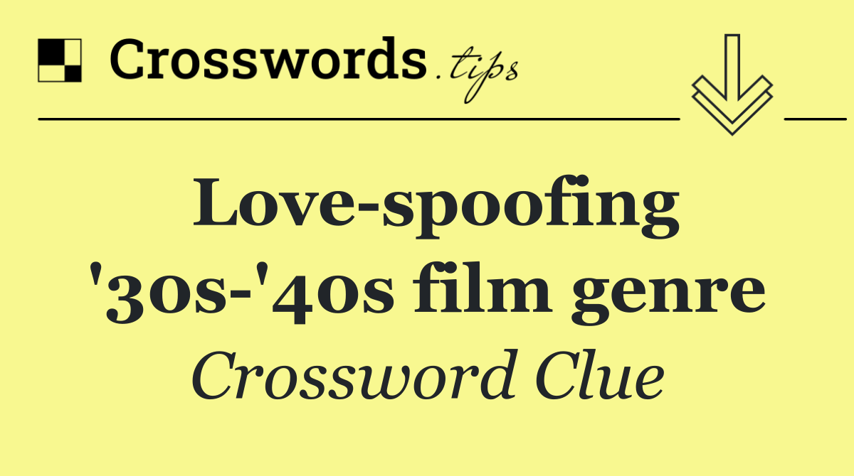 Love spoofing '30s '40s film genre