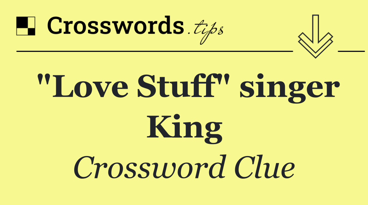 "Love Stuff" singer King