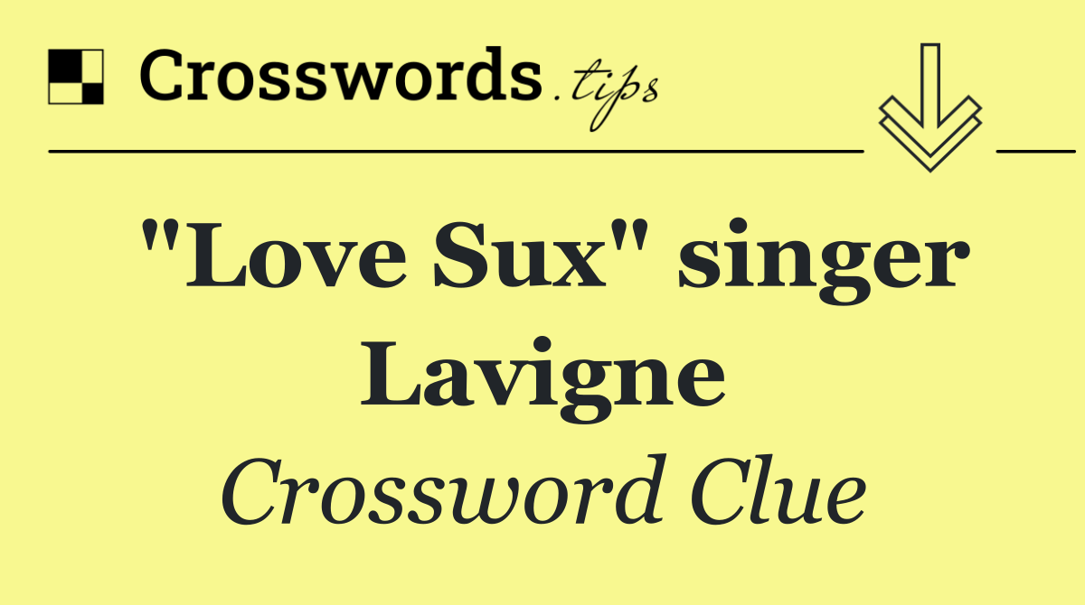 "Love Sux" singer Lavigne