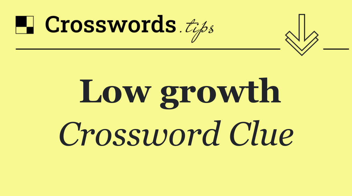 Low growth