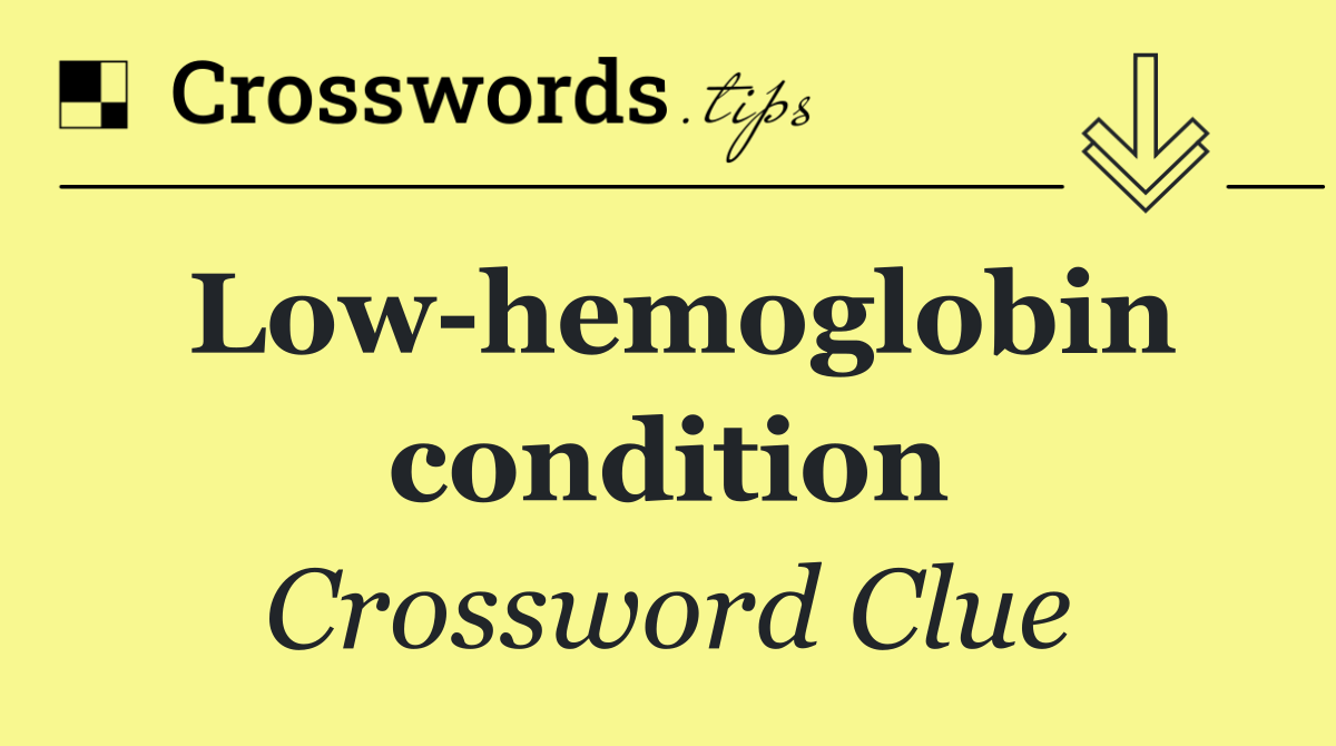 Low hemoglobin condition