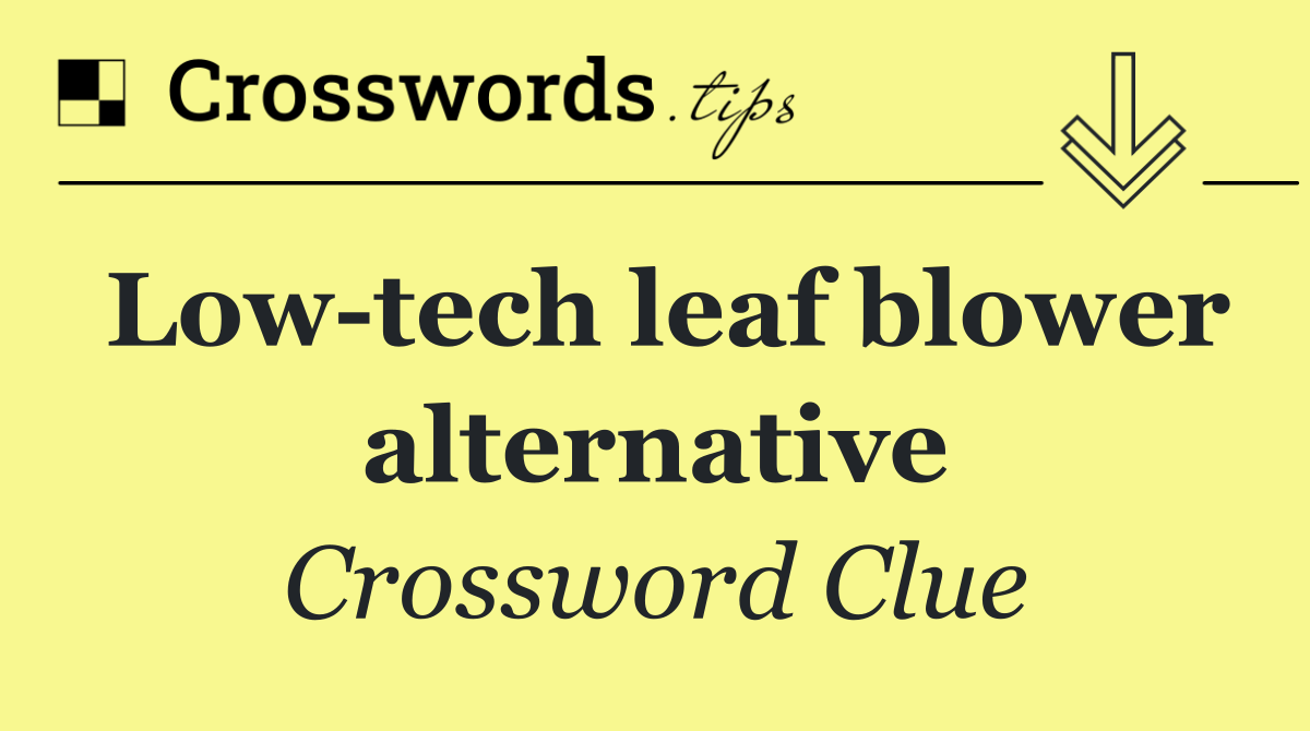 Low tech leaf blower alternative