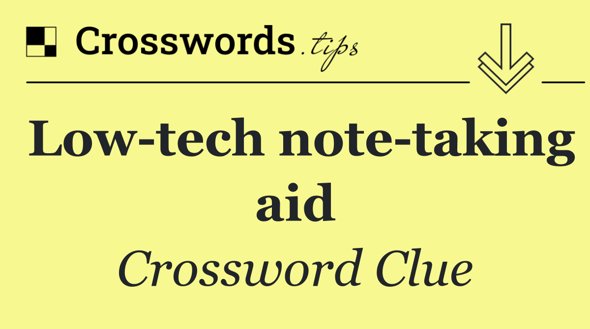 Low tech note taking aid