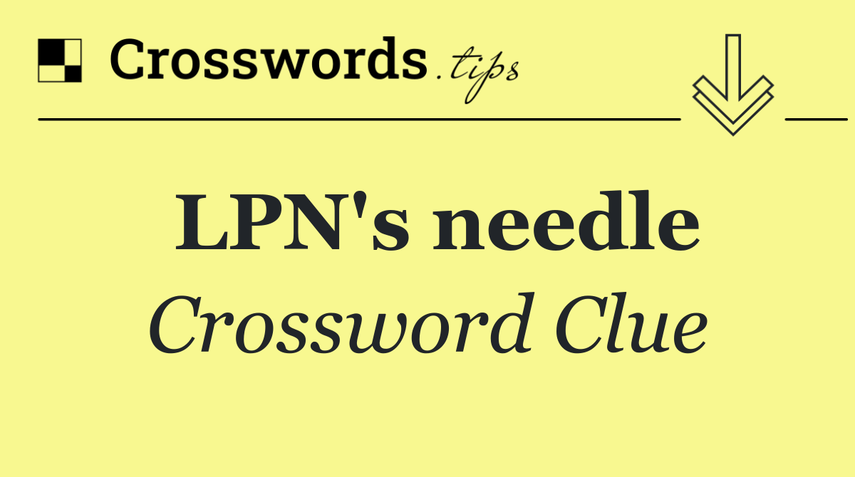 LPN's needle