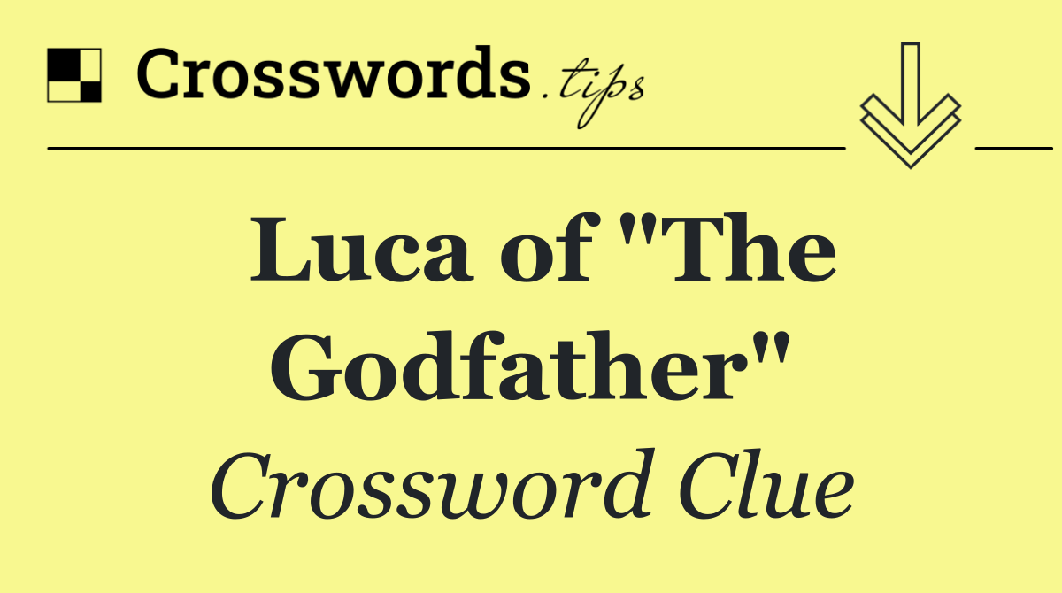 Luca of "The Godfather"