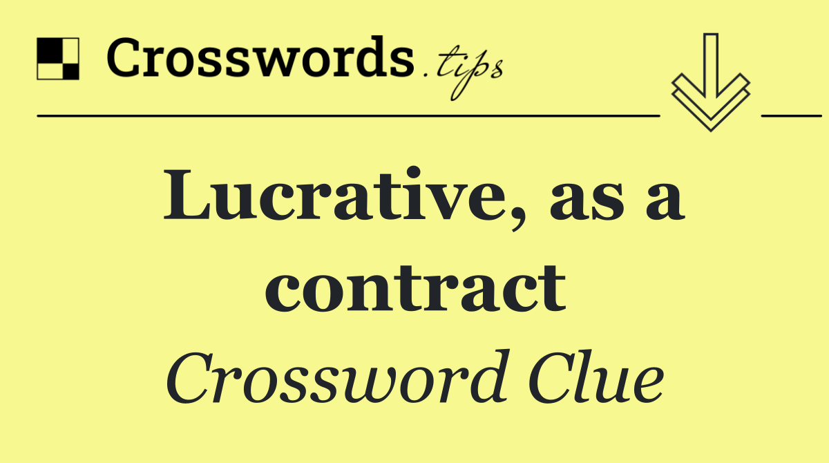 Lucrative, as a contract