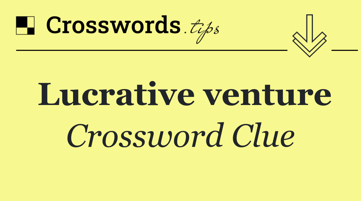 Lucrative venture