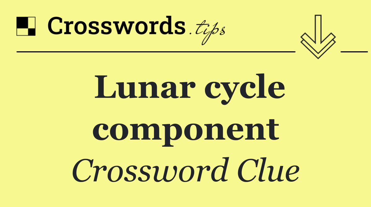 Lunar cycle component