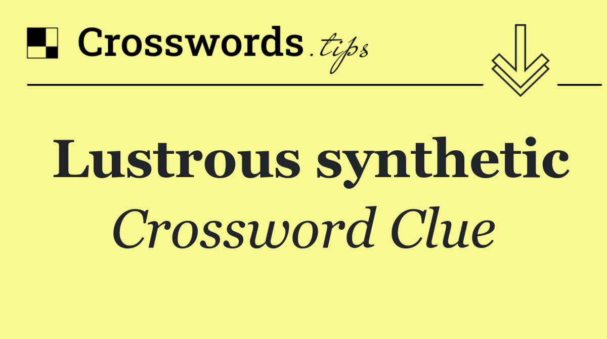 Lustrous synthetic