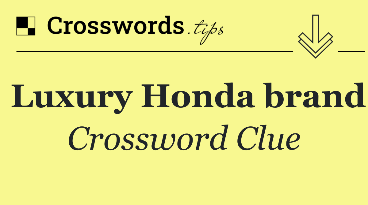 Luxury Honda brand