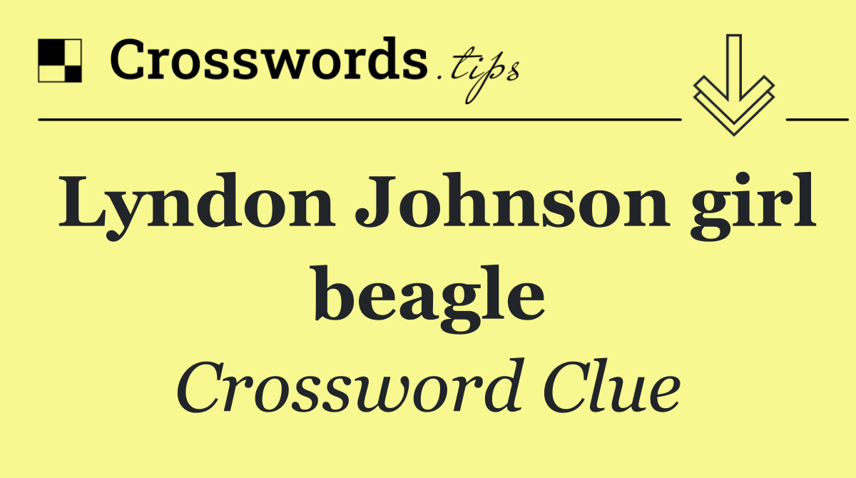 Lyndon Johnson girl beagle