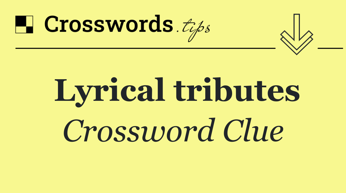 Lyrical tributes