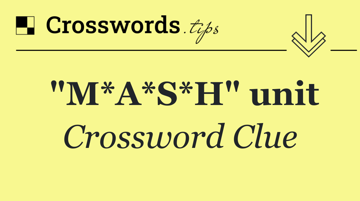 "M*A*S*H" unit