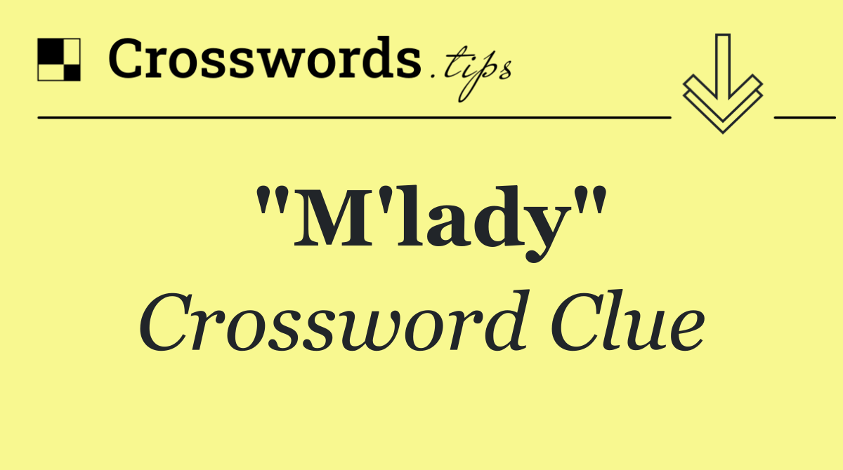 "M'lady"