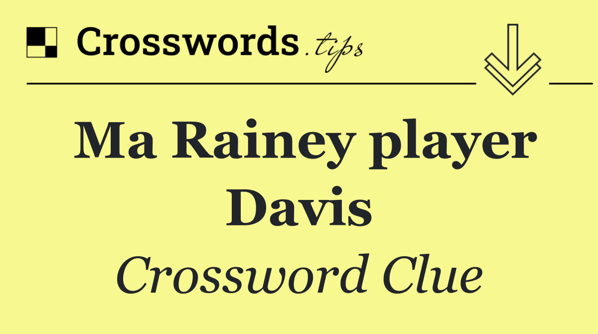 Ma Rainey player Davis