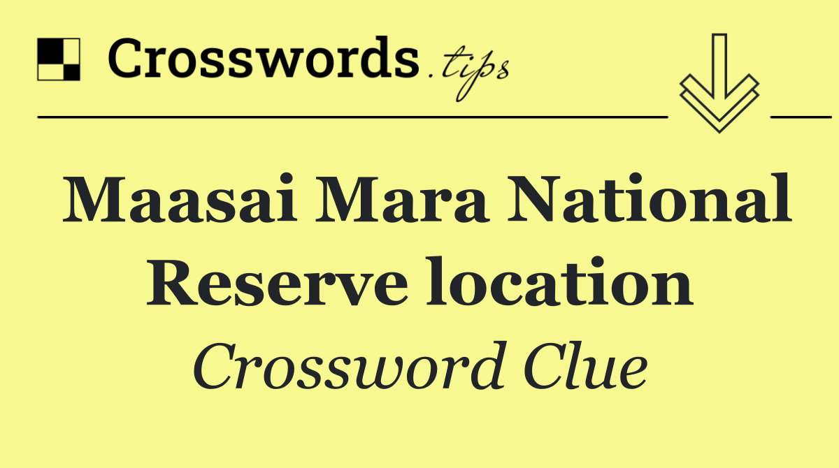 Maasai Mara National Reserve location