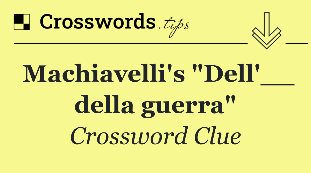 Machiavelli's "Dell'__ della guerra"