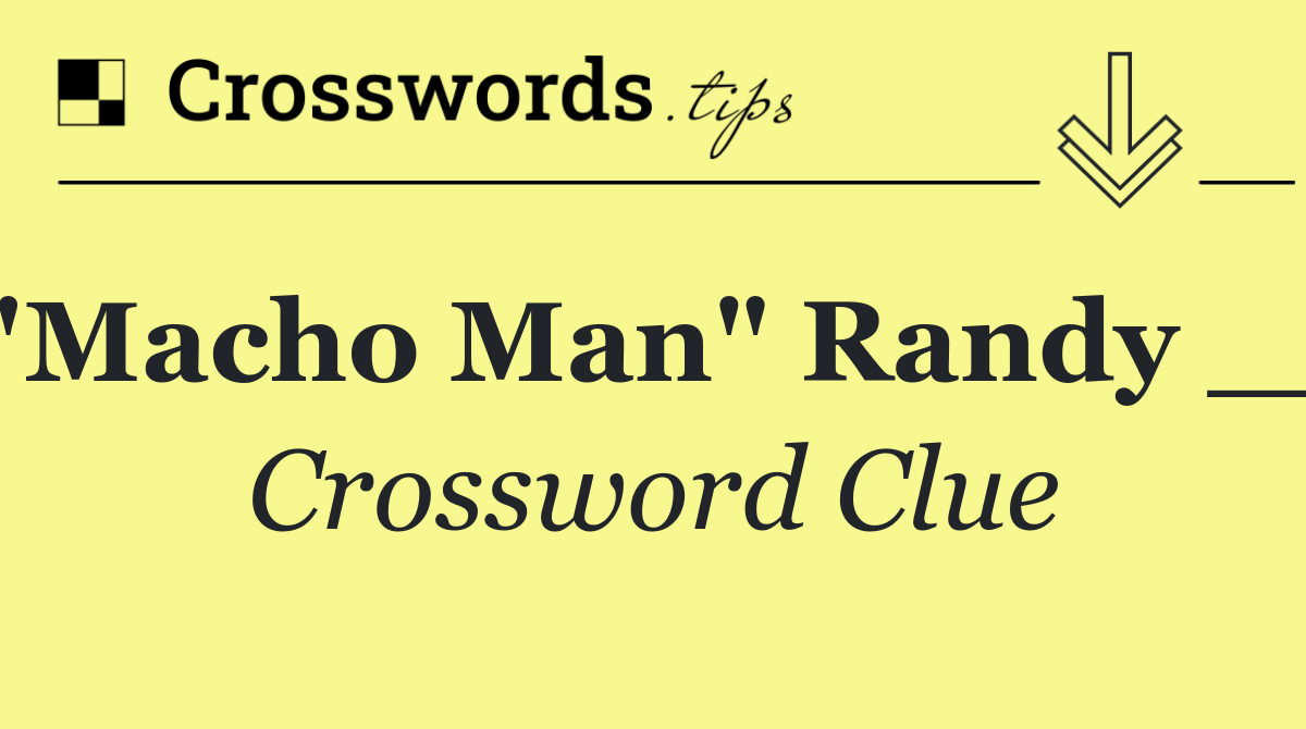 "Macho Man" Randy __