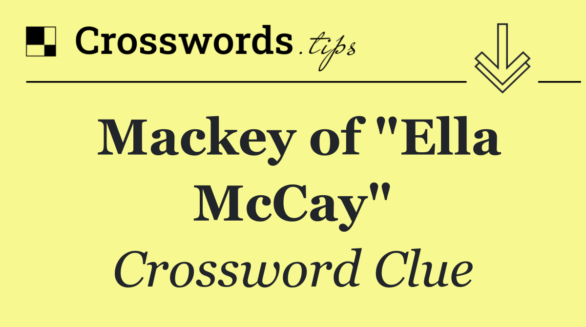 Mackey of "Ella McCay"