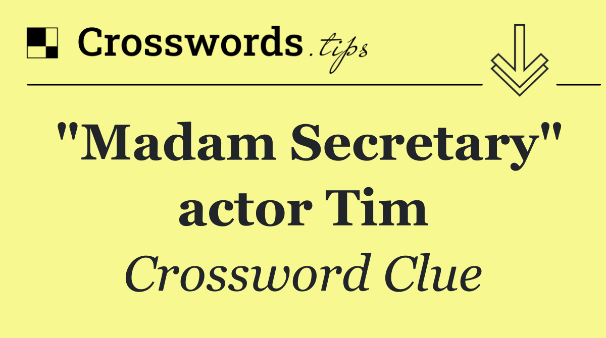 "Madam Secretary" actor Tim