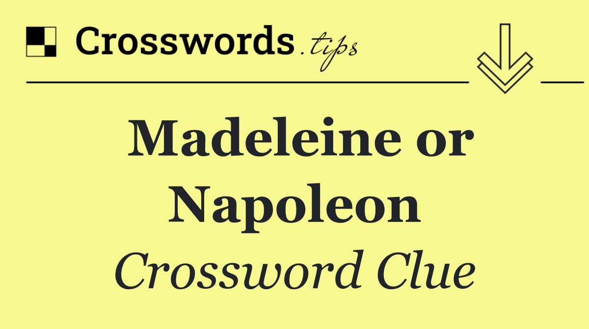 Madeleine or Napoleon