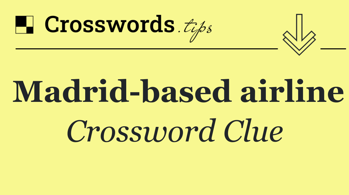 Madrid based airline