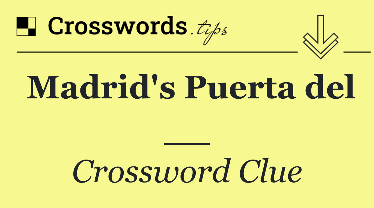 Madrid's Puerta del __