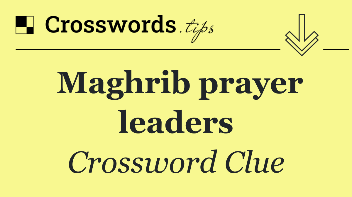 Maghrib prayer leaders