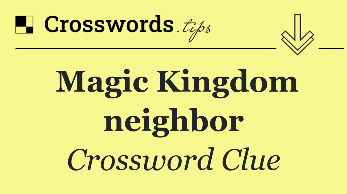 Magic Kingdom neighbor