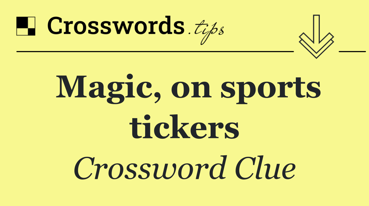 Magic, on sports tickers