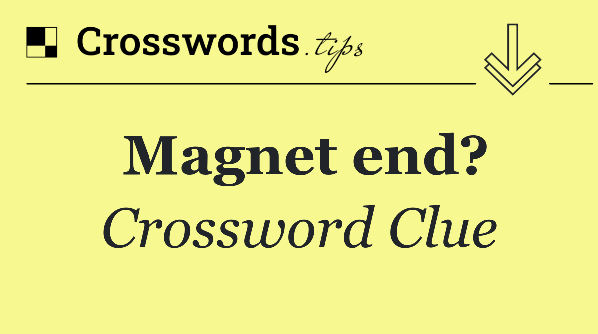 Magnet end?