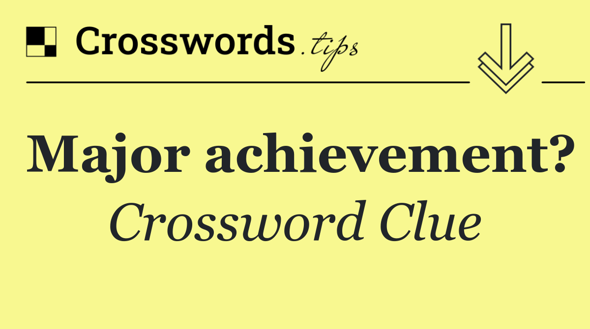 Major achievement?