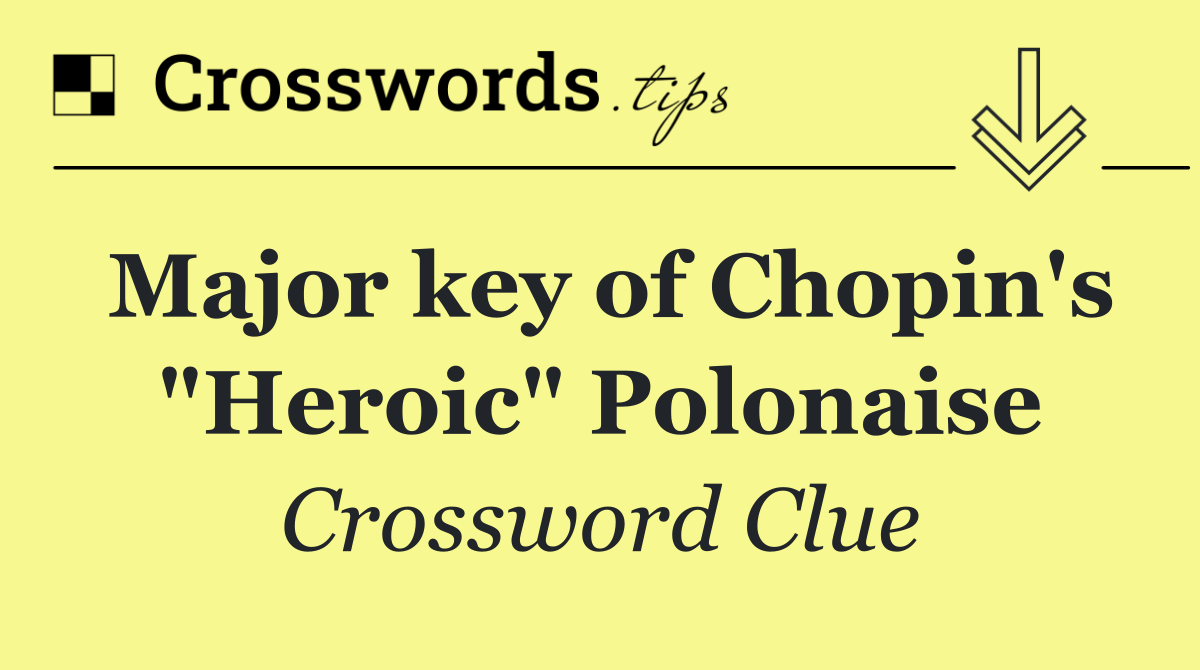 Major key of Chopin's "Heroic" Polonaise