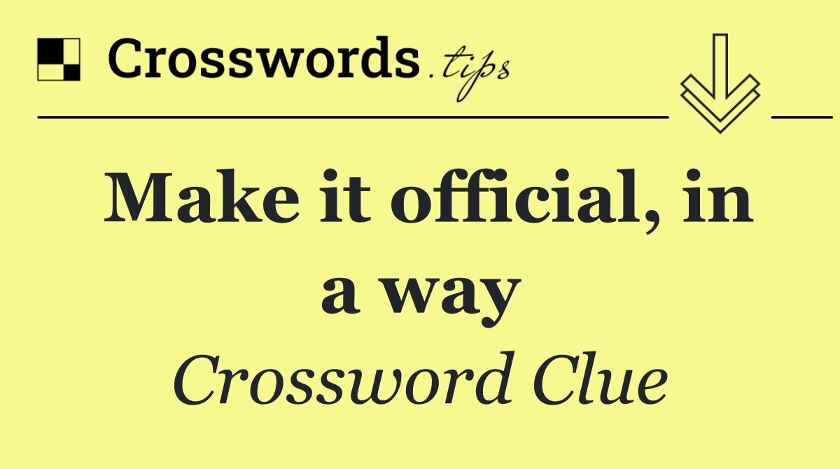 Make it official, in a way