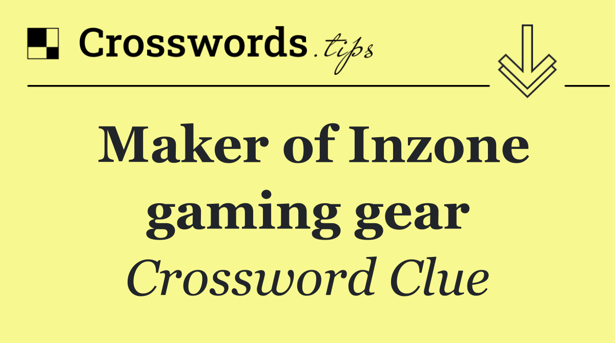 Maker of Inzone gaming gear