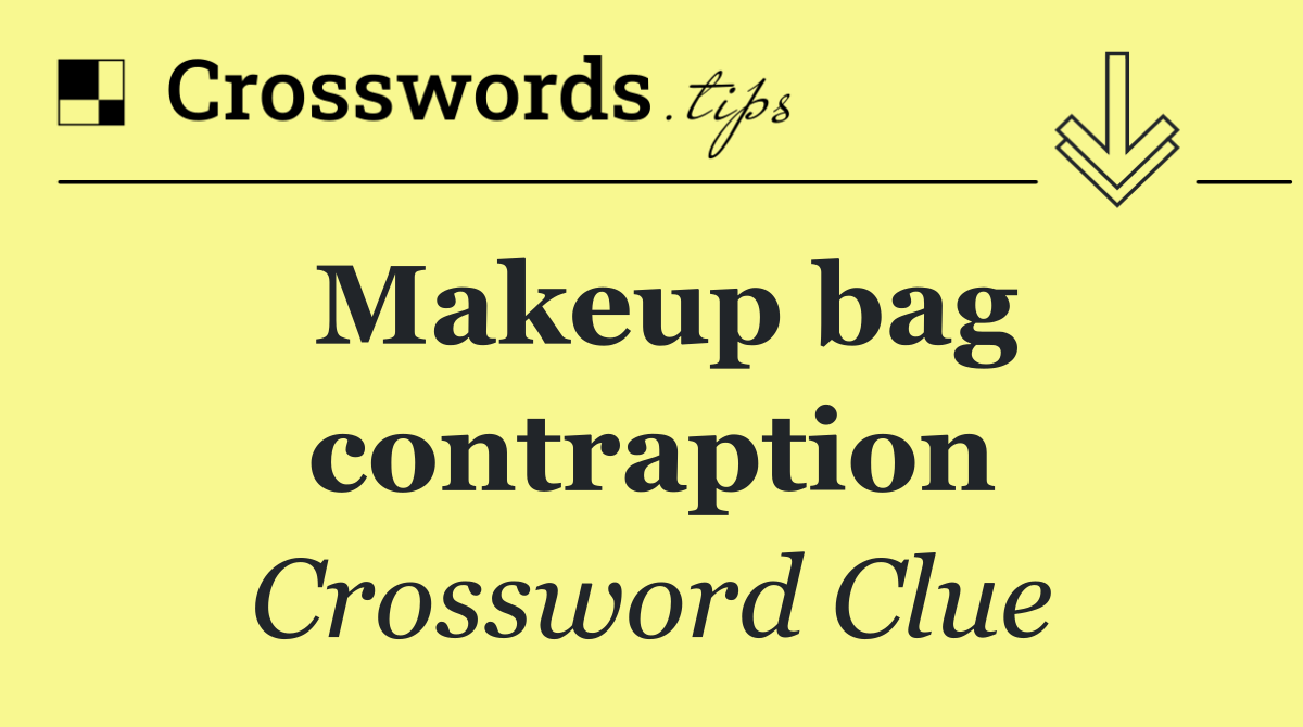 Makeup bag contraption