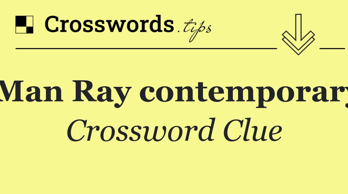 Man Ray contemporary