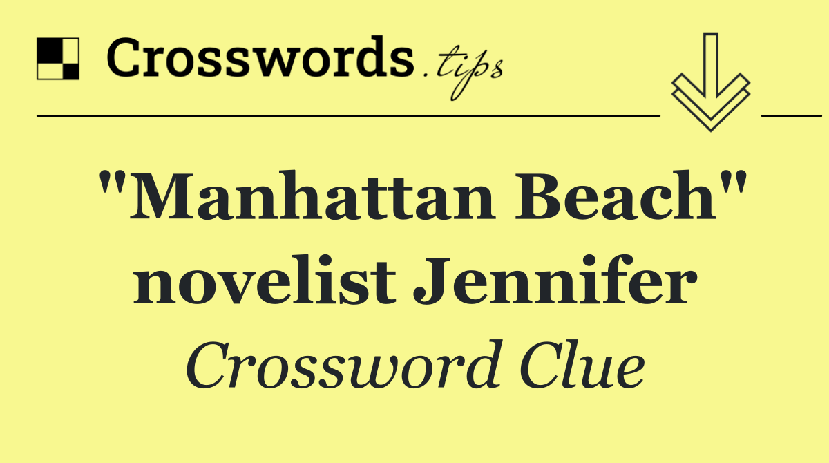 "Manhattan Beach" novelist Jennifer
