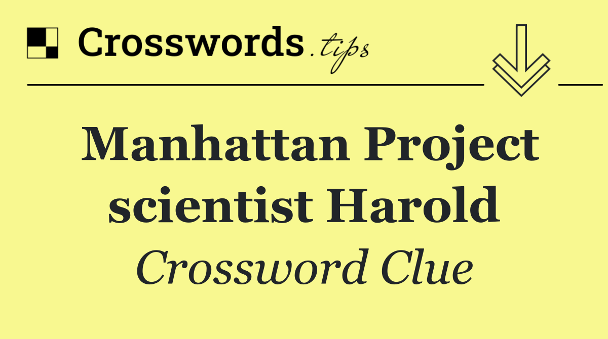 Manhattan Project scientist Harold