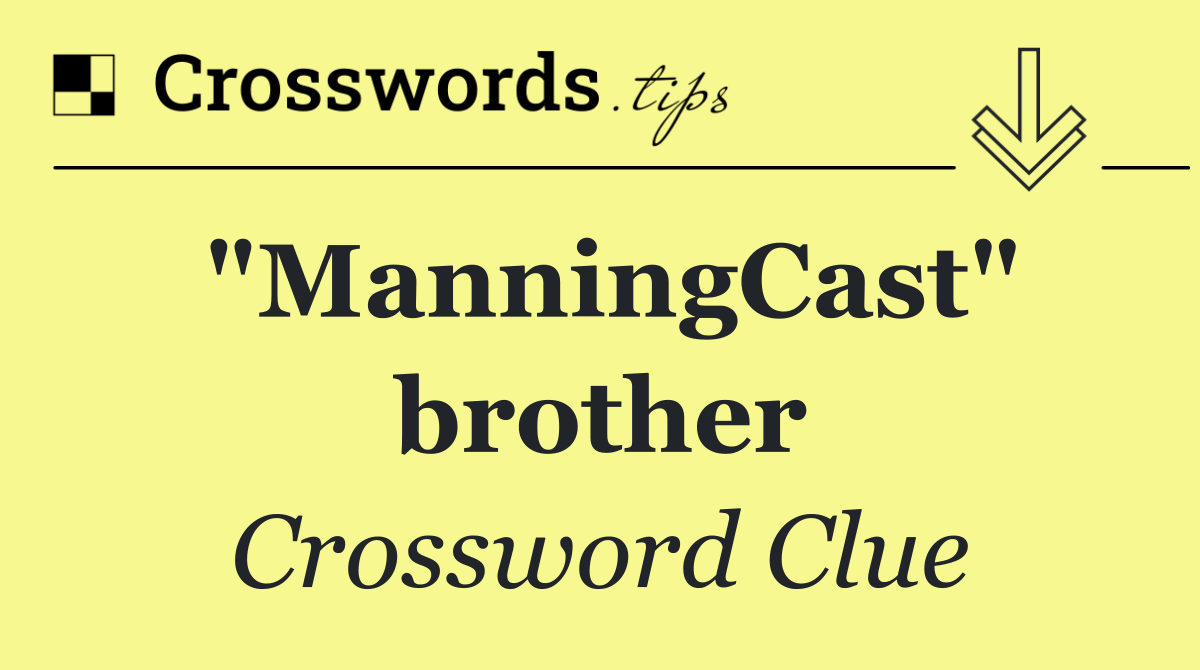 "ManningCast" brother