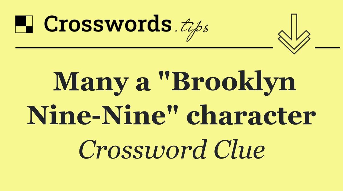 Many a "Brooklyn Nine Nine" character