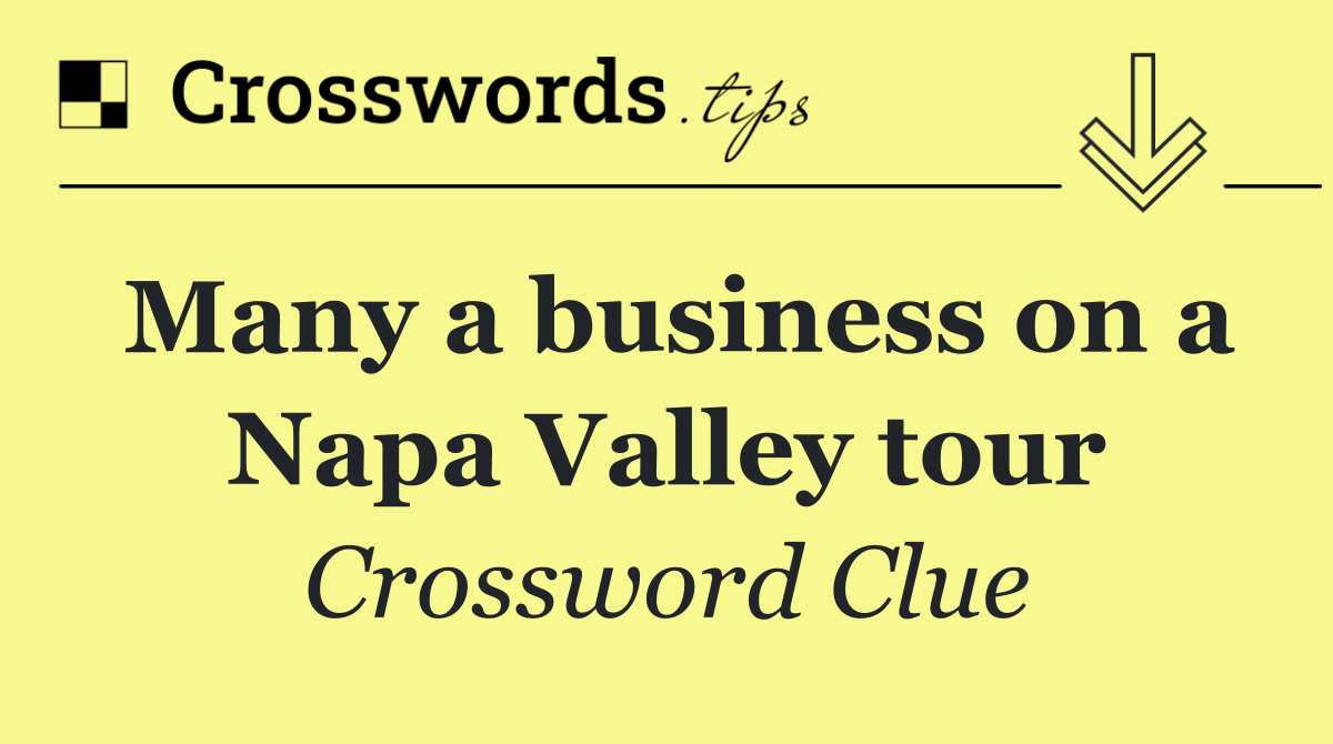 Many a business on a Napa Valley tour