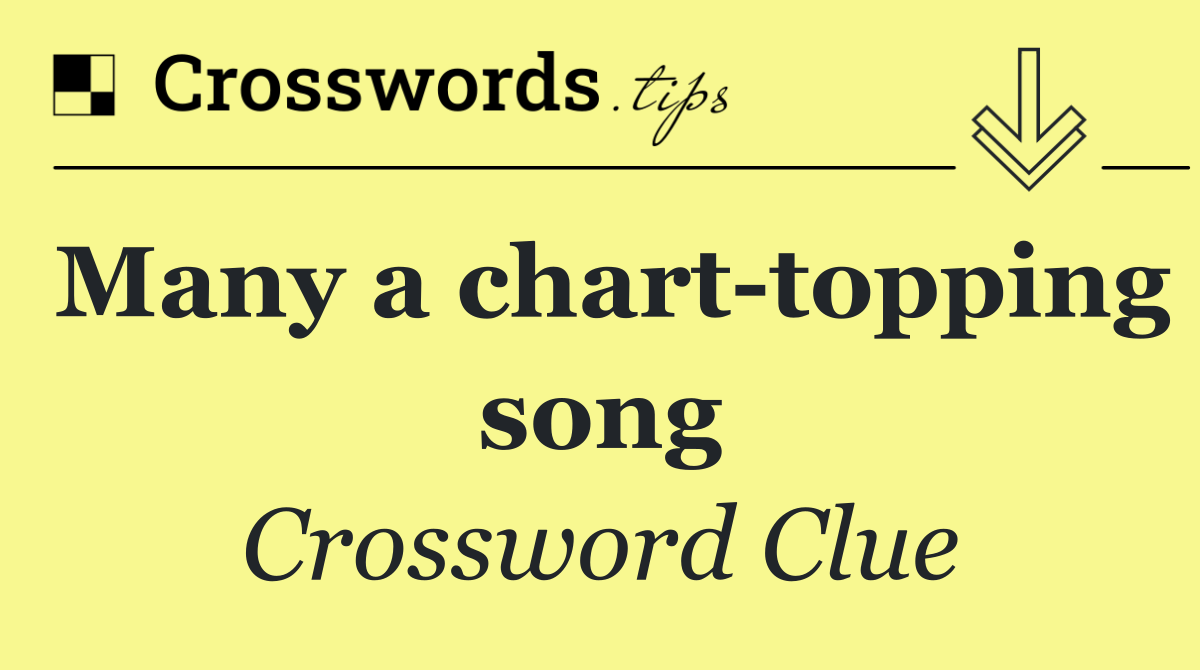 Many a chart topping song