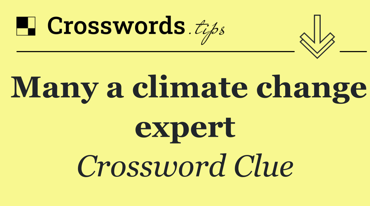 Many a climate change expert