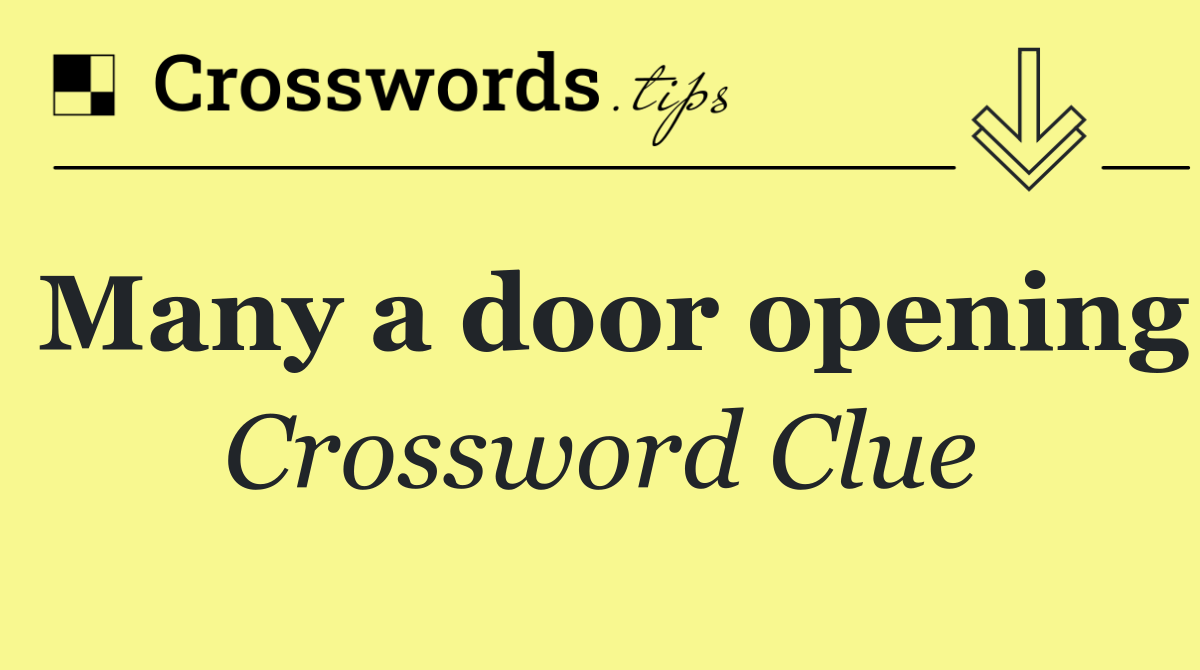 Many a door opening
