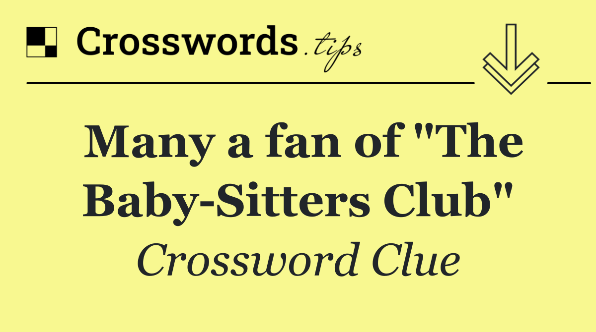 Many a fan of "The Baby Sitters Club"