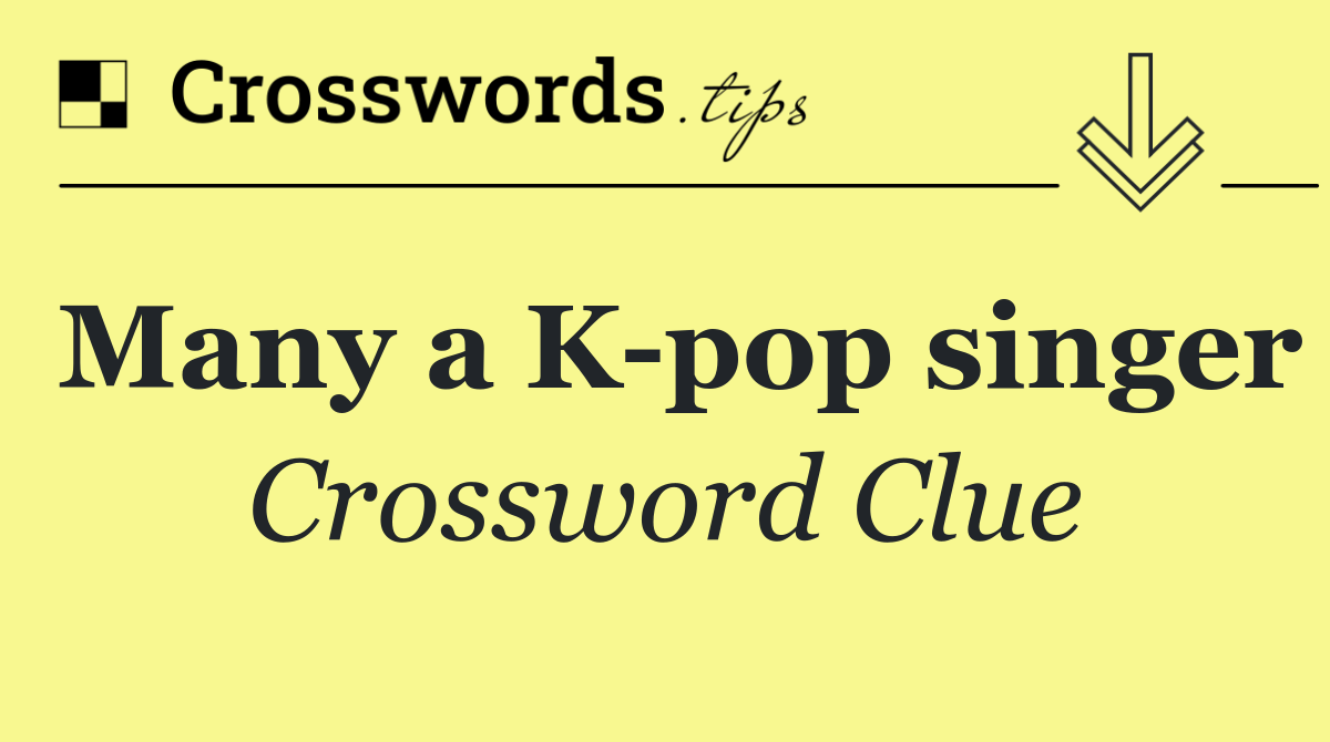 Many a K pop singer