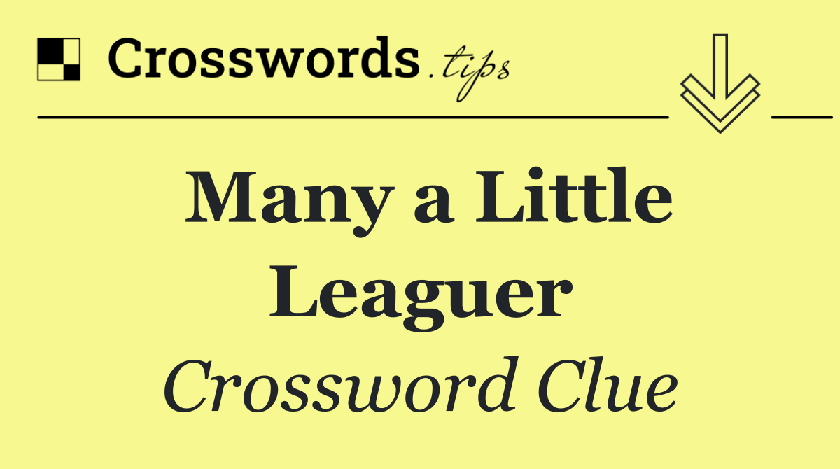 Many a Little Leaguer