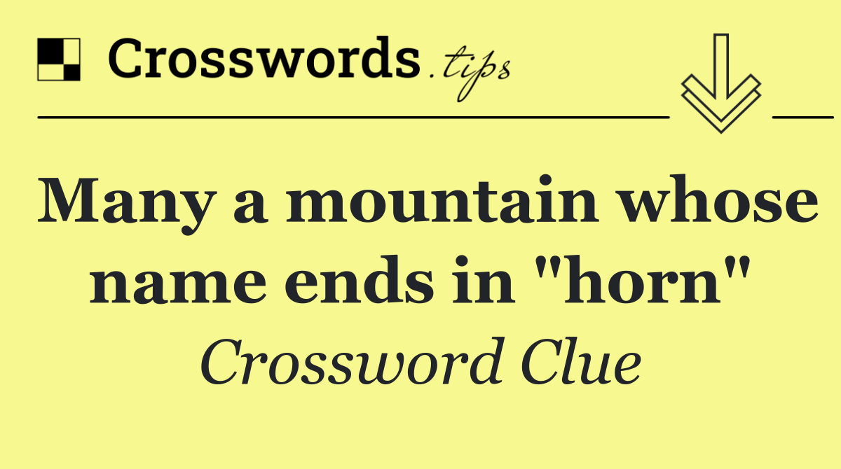 Many a mountain whose name ends in "horn"